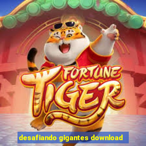 desafiando gigantes download